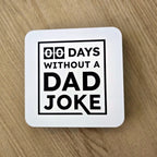 "00 Days Without a Dad Joke" funny dad coaster with cork back, UV printed by Rise and Shine Gifts in Dothan, Alabama SHINE-CS-001