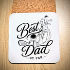 Best Dad By Par golf bag coaster with cork back, UV printed by Rise and Shine Gifts in Dothan, Alabama SHINE-CS-001