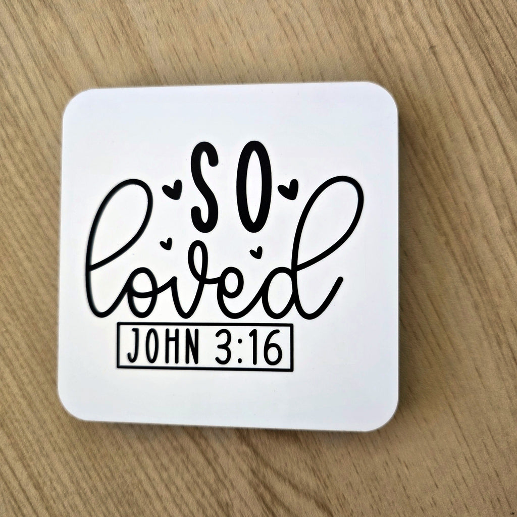 So Loved John 3:16 Bible verse coaster, UV printed by Rise and Shine Gifts in Dothan, Alabama SHINE-CS-002